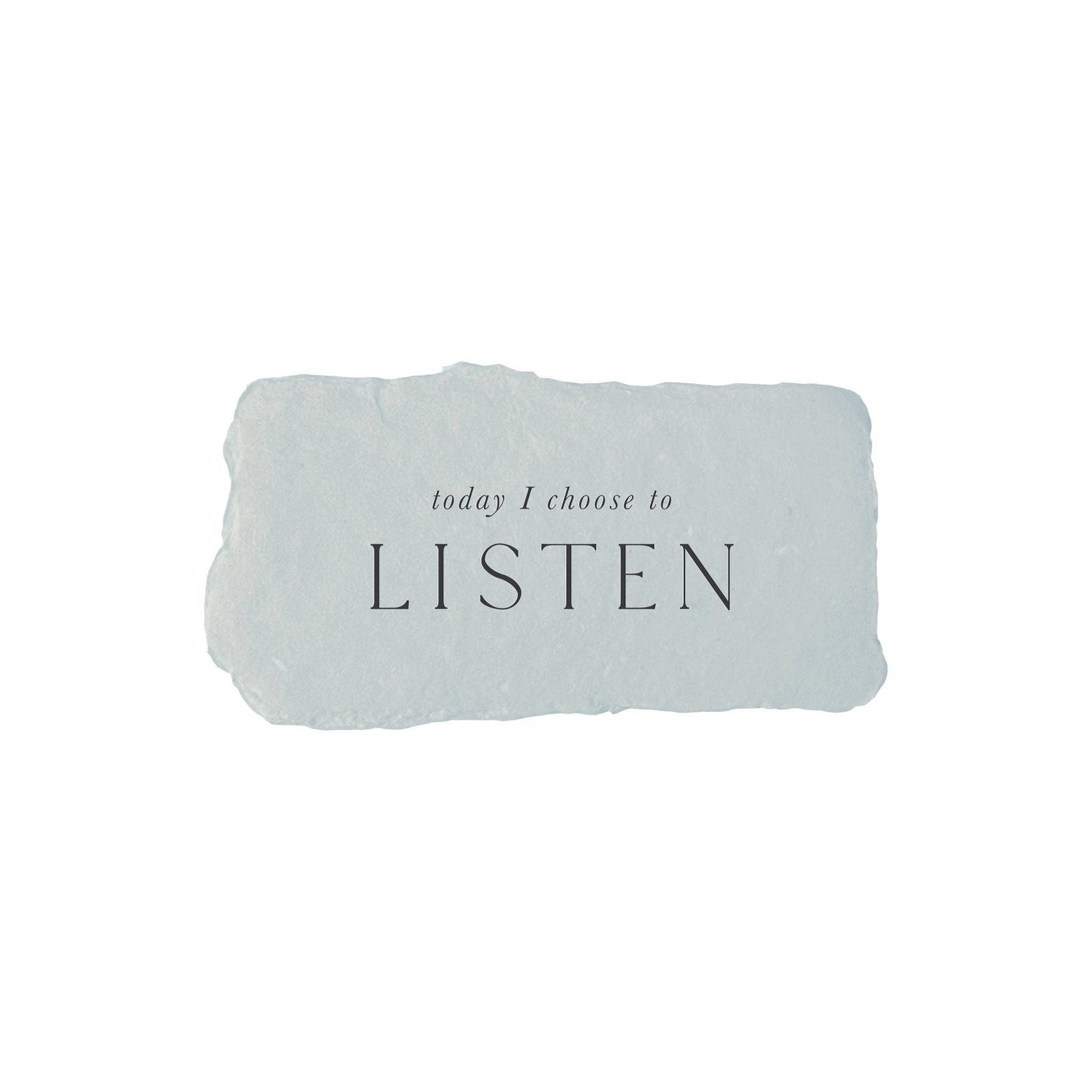 Today I choose to listen intention card